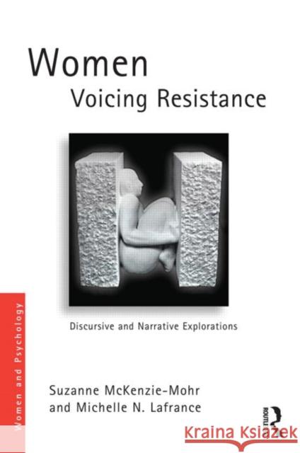 Women Voicing Resistance: Discursive and narrative explorations McKenzie-Mohr, Suzanne 9781848721043 Routledge - książka