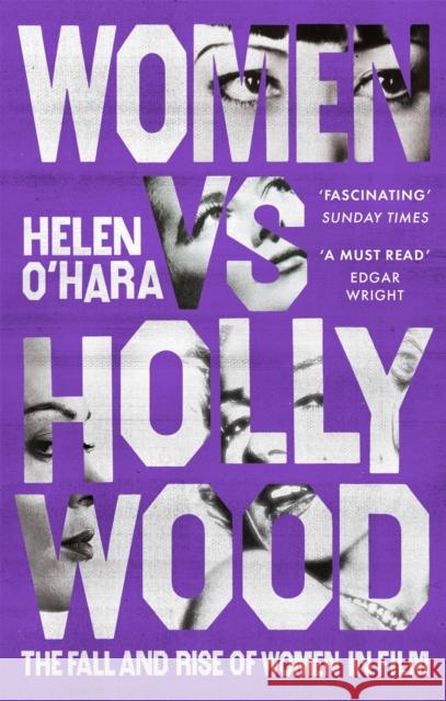 Women vs Hollywood: The Fall and Rise of Women in Film Helen O'Hara 9781472144447 Little, Brown Book Group - książka