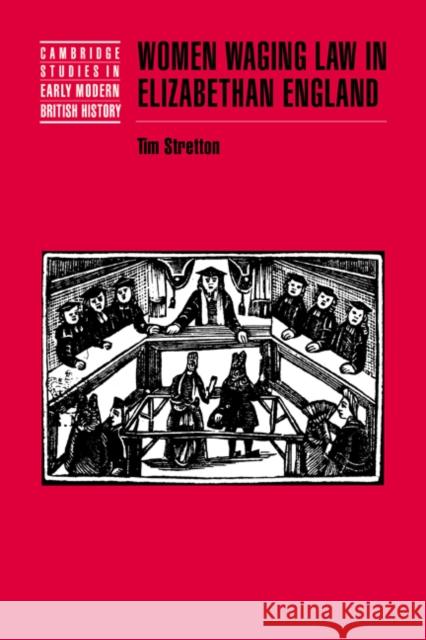 Women Waging Law in Elizabethan England Tim Stretton Anthony Fletcher John Guy 9780521023252 Cambridge University Press - książka