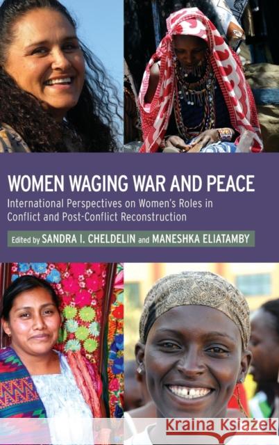 Women Waging War and Peace: International Perspectives of Women's Roles in Conflict and Post-Conflict Reconstruction Cheldelin, Sandra I. 9781441103062  - książka