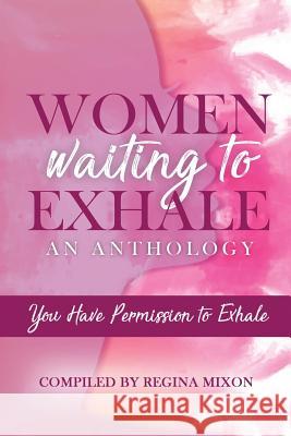 Women Waiting to Exhale: You Have Permission to Exhale Regina Mixon Tiffany Washington Raven Hunter 9781641360524 Regs Books Publishing - książka
