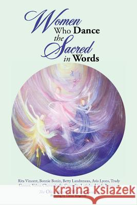 Women Who Dance the Sacred in Words The Olive Branch Writers Group 9781493160877 Xlibris Corporation - książka