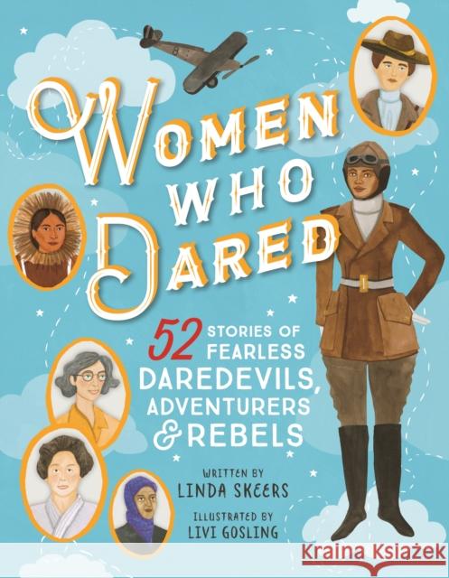 Women Who Dared: 52 Stories of Fearless Daredevils, Adventurers, and Rebels Linda Skeers 9781492653271 Sourcebooks Jabberwocky - książka