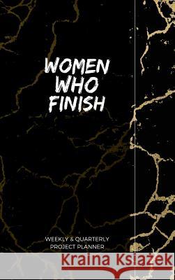 Women Who Finish - Quarterly Planner Robyn-Ann Young 9780998340548 Uncaged Media - książka