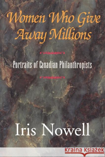 Women Who Give Away Millions Iris Nowell 9780888821874 THE DUNDURN GROUP - książka