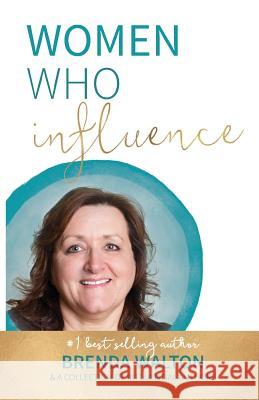 Women Who Influence- Brenda Walton Brenda Walton 9781948927185 Kate Butler Books - książka