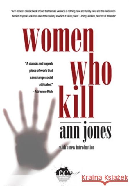 Women Who Kill Ann Jones 9781558616073 Feminist Press at The City University of New  - książka