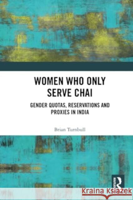 Women Who Only Serve Chai Brian Turnbull 9781032271231 Taylor & Francis Ltd - książka
