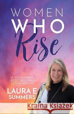 Women Who Rise- Laura E Summers Laura E. Summers 9781948927901 Kate Butler Books - książka