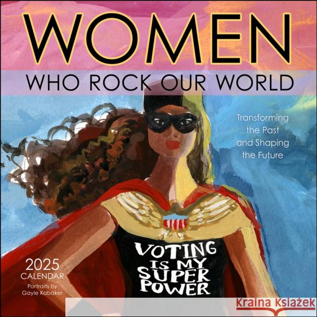 Women Who Rock Our World 2025 Wall Calendar: Voting Is My Superpower Amber Lotus Publishing 9781524891206 Andrews McMeel Publishing - książka