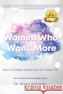Women Who Want More: How to Create a Balanced and Fulfilled Life Rana Al-Falaki 9781945812910 Richter Publishing LLC - książka