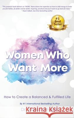 Women Who Want More: How to Create a Balanced and Fulfilled Life Rana Al-Falaki 9781945812927 Richter Publishing LLC - książka