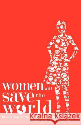 Women Will Save the World Caroline A. Shearer Sarah Hackley 9780983301721 Caroline A. Shearer - książka