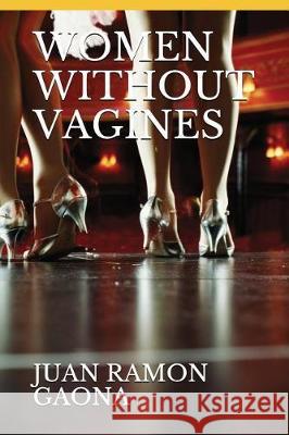 Women Without Vagines Juan Ramon Gaona 9781717796868 Independently Published - książka