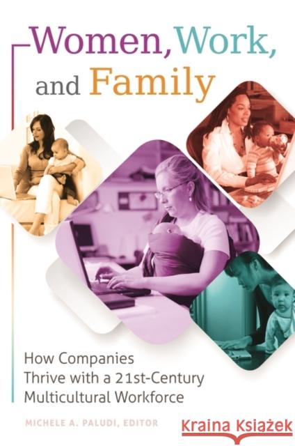 Women, Work, and Family: How Companies Thrive with a 21st-Century Multicultural Workforce Michele A., PH.D. Paludi 9781440803093 Praeger - książka