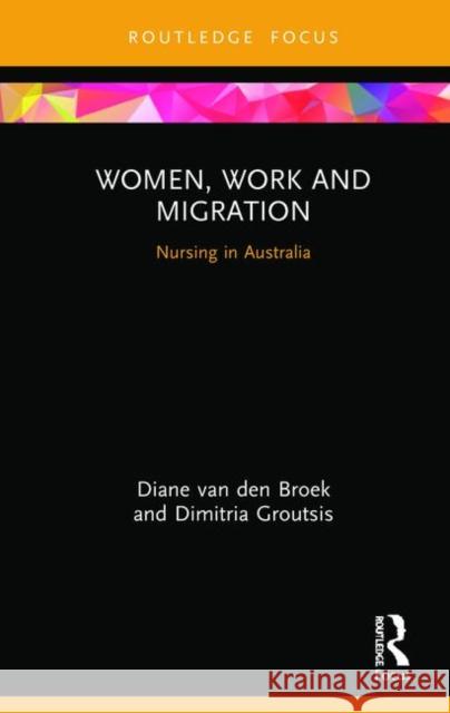 Women, Work and Migration: Nursing in Australia Diane Va Dimitria Groutsis 9780367140649 Routledge - książka