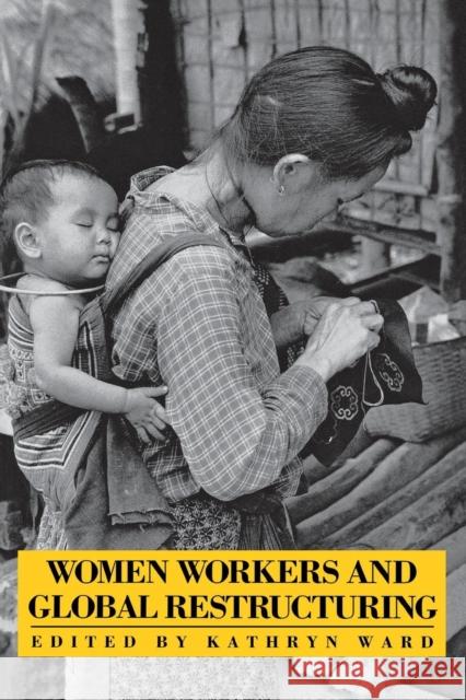 Women Workers and Global Restructuring Kathryn Ward 9780875461625 Cornell University Press - książka