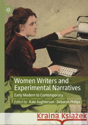 Women Writers and Experimental Narratives: Early Modern to Contemporary Aughterson, Kate 9783030496531 Springer International Publishing - książka