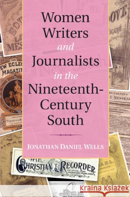 Women Writers and Journalists in the Nineteenth-Century South Jonathan Daniel Wells 9781107649798 Cambridge University Press - książka