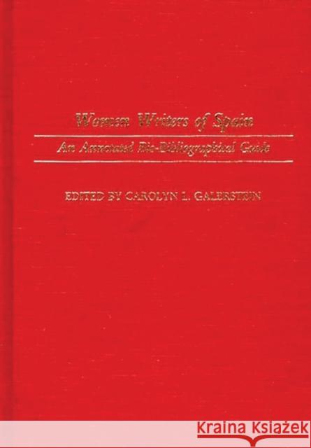 Women Writers of Spain: An Annotated Bio-Bibliographical Guide Galerstein, Carolyn 9780313249655 Greenwood Press - książka