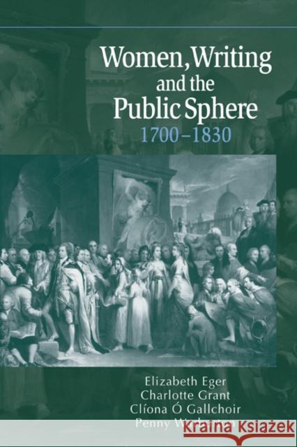 Women, Writing and the Public Sphere, 1700-1830 Elizabeth Cavendish Egerton Charlotte Grant Penny Warburton 9780521771061 Cambridge University Press - książka
