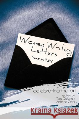 Women Writing Letters: Celebrating the Art Seasons 3 and 4 Tara Goldstein 9781312819047 Lulu.com - książka