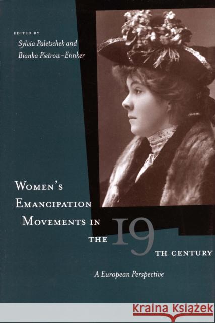 Womenas Emancipation Movements in the Nineteenth Century: A European Perspective Paletschek, Sylvia 9780804754941  - książka