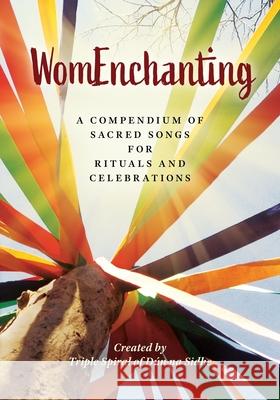 WomEnchanting: A Compendium of Sacred Songs for Rituals and Celebrations Martin, Gina 9781955985048 PYP Academy Press - książka