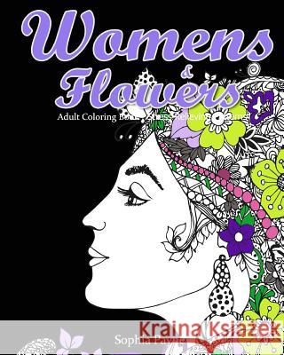 Womens & Flowers: Adult Coloring Book Stress Relieving Patterns Sophia Payne V. Art 9781540768186 Createspace Independent Publishing Platform - książka
