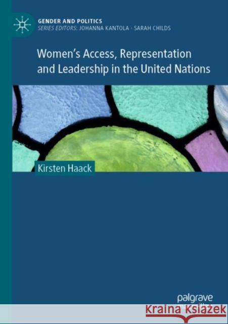 Women's Access, Representation and Leadership in the United Nations Kirsten Haack 9783030835392 Palgrave MacMillan - książka