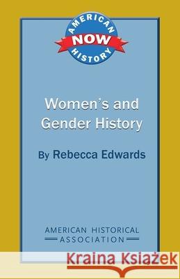 Women's and Gender History Rebecca Edwards 9780872291959 American Historical Association - książka