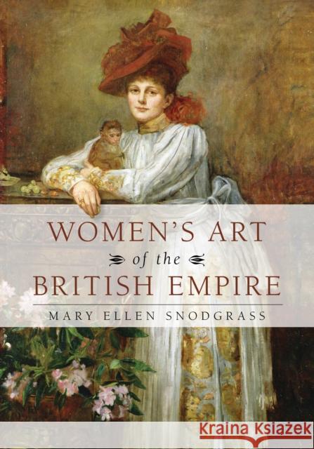 Women's Art of the British Empire Mary Ellen Snodgrass 9781538192160 Rowman & Littlefield - książka
