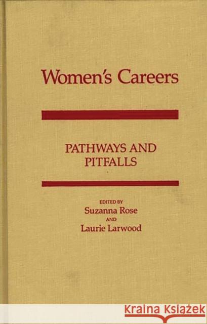 Women's Careers: Pathways and Pitfalls Larwood, Laurie 9780275927240 Praeger Publishers - książka
