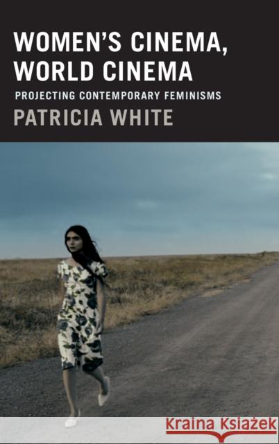 Women's Cinema, World Cinema: Projecting Contemporary Feminisms Patricia White 9780822357919 Duke University Press - książka