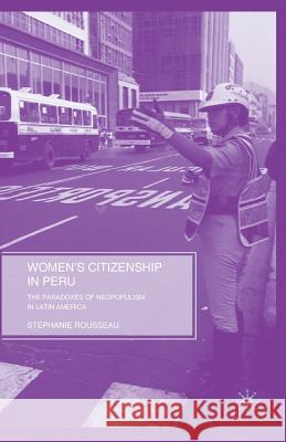 Women's Citizenship in Peru: The Paradoxes of Neopopulism in Latin America Rousseau, S. 9781349380817 Palgrave MacMillan - książka