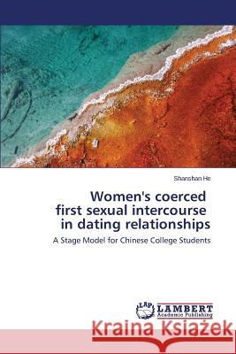 Women's coerced first sexual intercourse in dating relationships He Shanshan 9783659616433 LAP Lambert Academic Publishing - książka