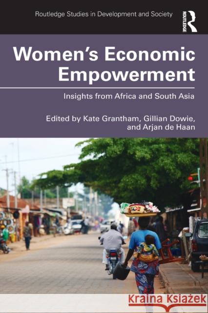 Women's Economic Empowerment: Insights from Africa and South Asia Kate Grantham Gillian Dowie Arjan d 9780367694791 Routledge - książka