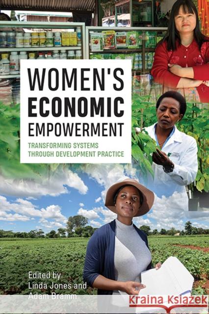 Women's Economic Empowerment: Transforming Systems Through Development Practice Jones, Linda 9781788530279 Practical Action Publishing - książka