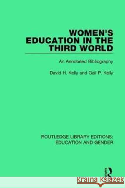 Women's Education in the Third World: An Annotated Bibliography David H. Kelly, Gail P. Kelly 9781138040892 Taylor and Francis - książka