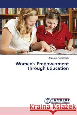 Women's Empowerment Through Education Sethi Prasanta Kumar 9783659487958 LAP Lambert Academic Publishing - książka
