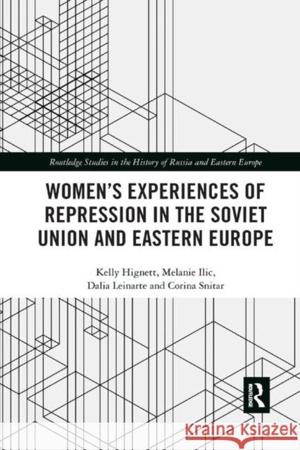 Women's Experiences of Repression in the Soviet Union and Eastern Europe Kelly Hignett Melanie ILIC Dalia Leinarte 9780367884574 Routledge - książka