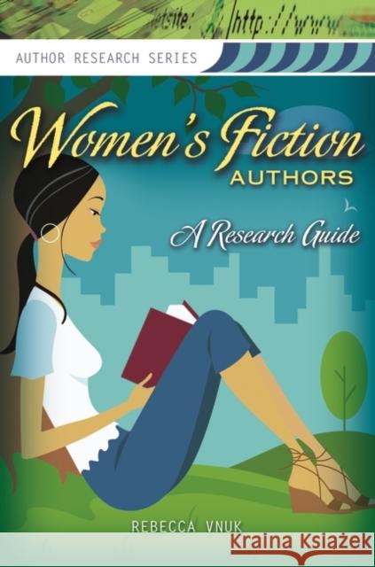 Women's Fiction Authors: A Research Guide Vnuk, Rebecca 9781591586425 Libraries Unlimited - książka