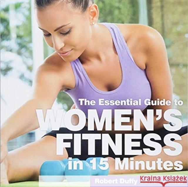 Women's Fitness in Fifteen Minutes: The Essential Guide  9781910843895 ESSENTIAL GUIDES - książka