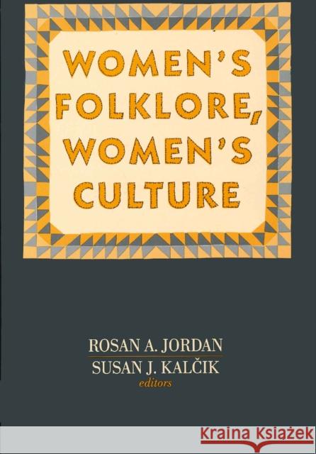 Women's Folklore, Women's Culture Rosan A. Jordan Susan J. Kalcik Susan J. Kalcik 9780812212068 University of Pennsylvania Press - książka