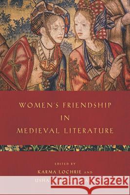 Women's Friendship in Medieval Literature Karma Lochrie Usha Vishnuvajjala 9780814215159 Ohio State University Press - książka