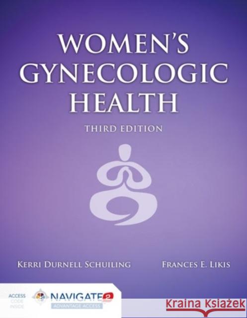 Women's Gynecologic Health Kerri Durnell Schuiling Frances E. Likis 9781284076028 Jones & Bartlett Publishers - książka