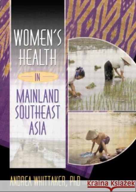 Women's Health In Mainland Southeast Asia Andrea Whittaker 9780789019899 Routledge - książka