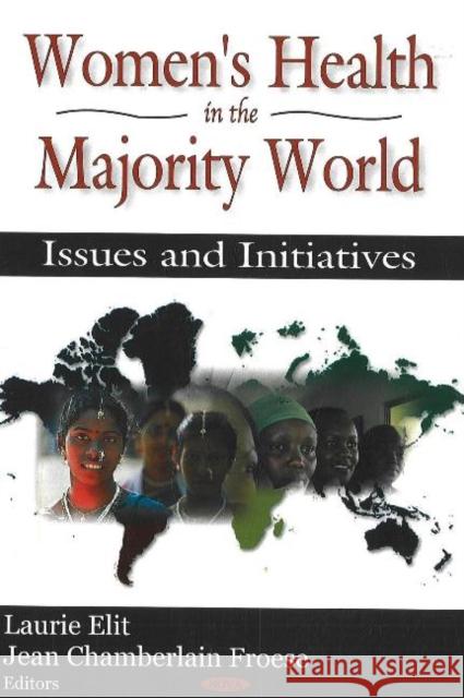 Women's Health in the Majority World: Issues & Initiatives Laurie Elit, Jean Chamberlain Froese 9781600214936 Nova Science Publishers Inc - książka