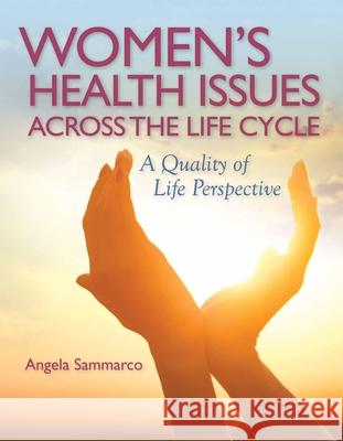 Women's Health Issues Across the Life Cycle: A Quality of Life Perspective Sammarco 9780763771614 Jones & Bartlett Publishers - książka