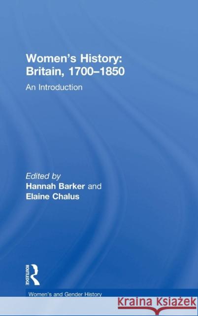 Women's History, Britain 1700-1850: An Introduction Barker, Hannah 9780415291767 Routledge - książka